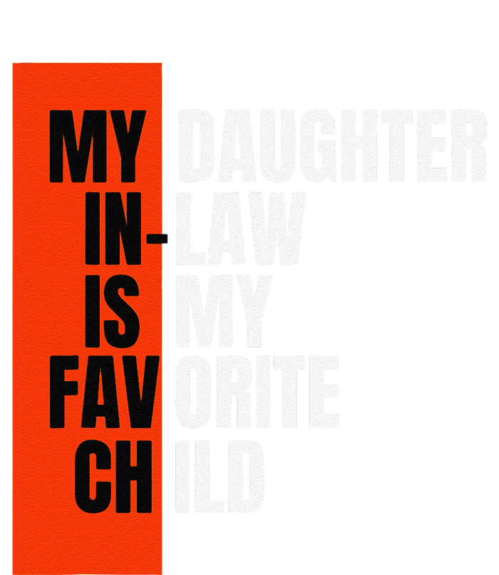 My Daughter In Law Is My Favorite Child Replaced Son Funny T-Shirt