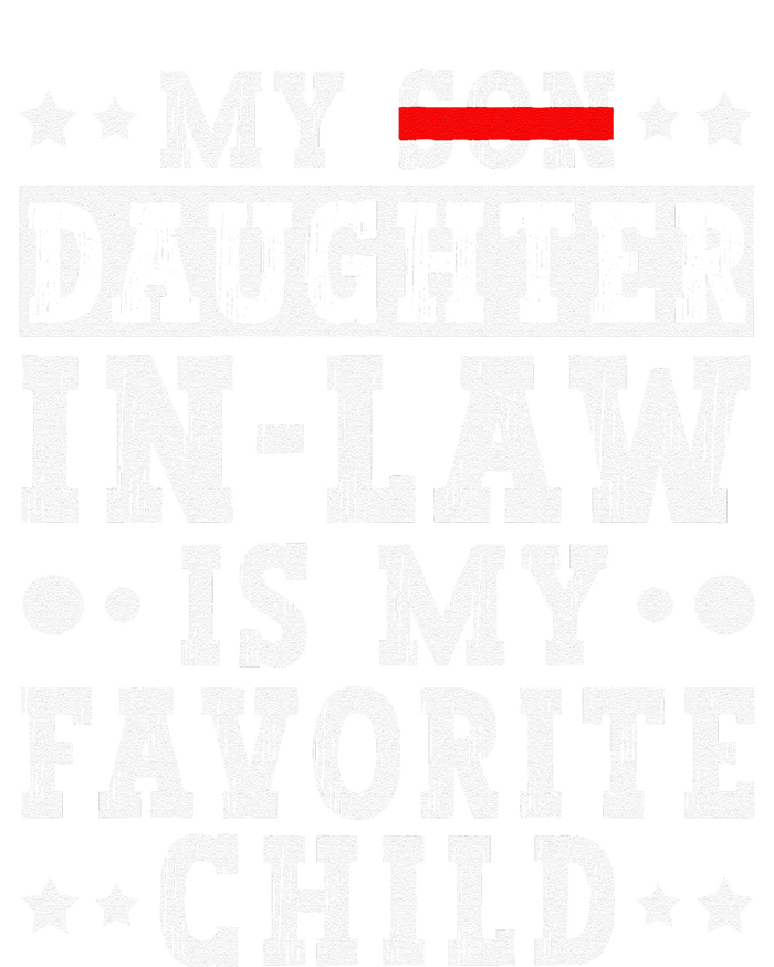 My Daughter In Law Is My Favorite Child Funny Replaced Son T-Shirt