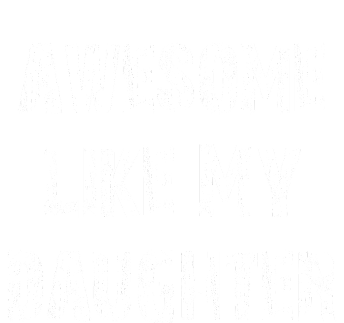 Awesome Like My Daughter Funny Fathers Day Gift Dad Bumper Sticker