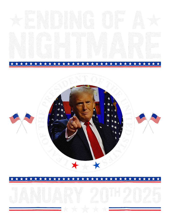 Ending Of A Nightmare January 20th 2025 Fun Trump Patriotic T-Shirt