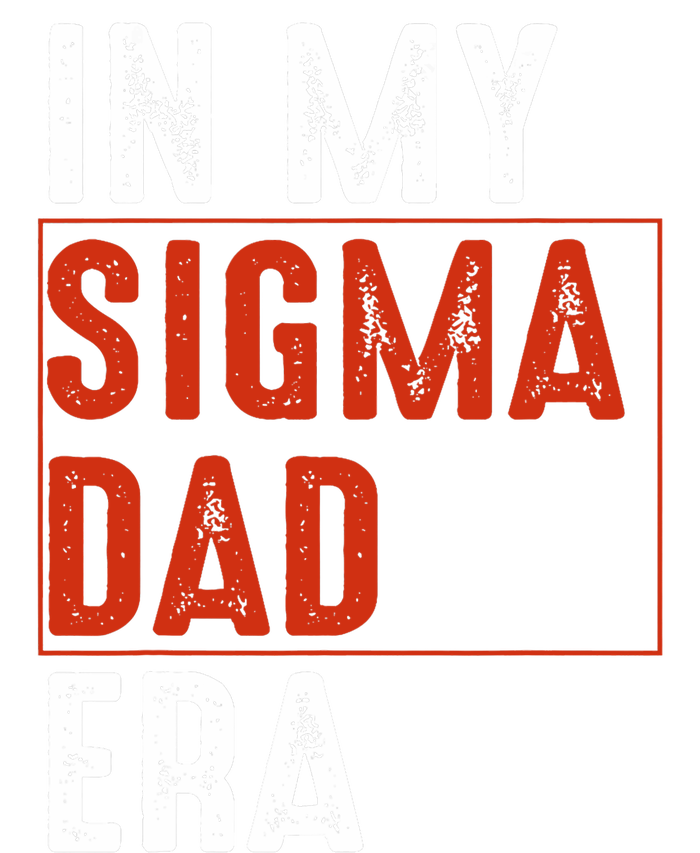 In My Sigma Dad Era Funny Meme Alpha Male Sigma Daddy Father Pajama Set