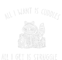 All I Want Is Cuddles All I Get Is Struggles Trendy Meme T-Shirt