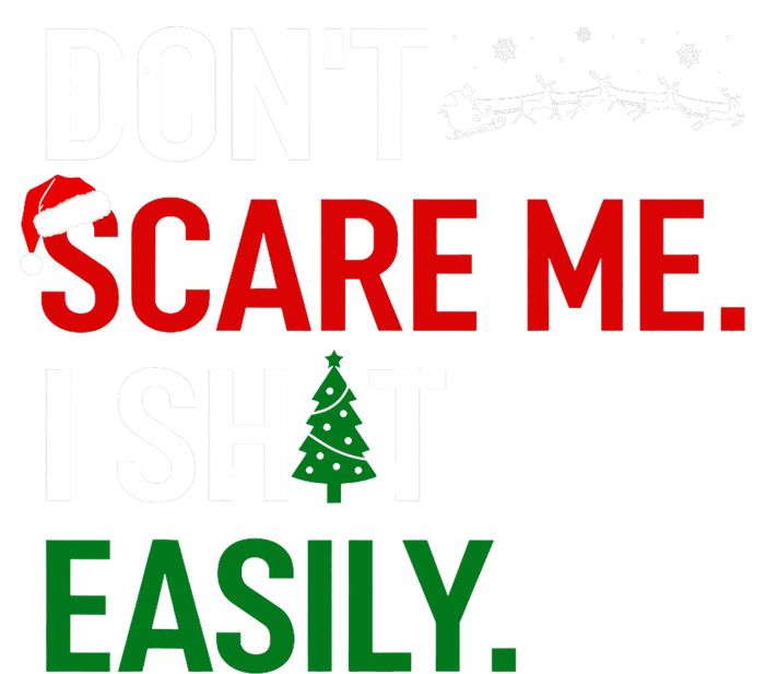 Inappropriate Xmas DonT Scare Me I Shit Easily Embarrassing T-Shirt