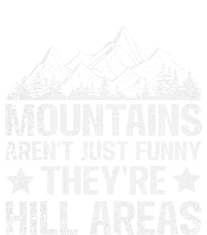 Dad Joke Word Pun Mountains ArenT Funny TheyRe Hill Areas T-Shirt