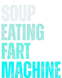 Funny Quote Vintage Design Soup Eating Fart Machine T-Shirt