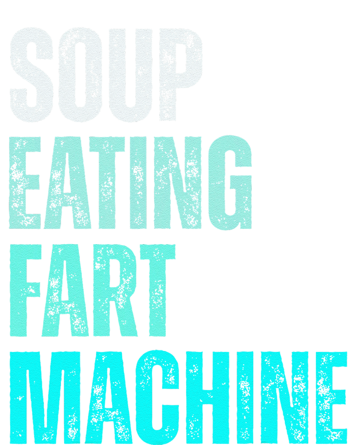 Funny Quote Vintage Design Soup Eating Fart Machine T-Shirt