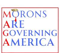 Morons Are Governing America Anti Trump Political T-Shirt