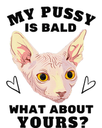 My Pussy Is Bald What About Yours Funny Cat T-Shirt