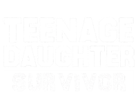 Teenage Daughter Survivor T-Shirt