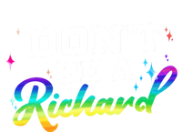 DonT Be A Richard (Dick) Funny Gift Design Idea Cute Gift Tall T-Shirt