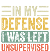 In My Defense I Was Left Unsupervised Funny Retro Vintage Cool Gift T-Shirt