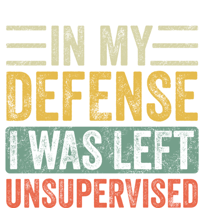 In My Defense I Was Left Unsupervised Funny Retro Vintage Cool Gift T-Shirt