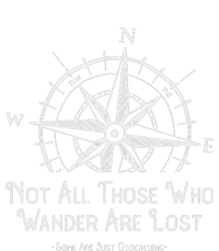 Not All Those Who Wander Are Lost Funny Geocaching Gift T-Shirt