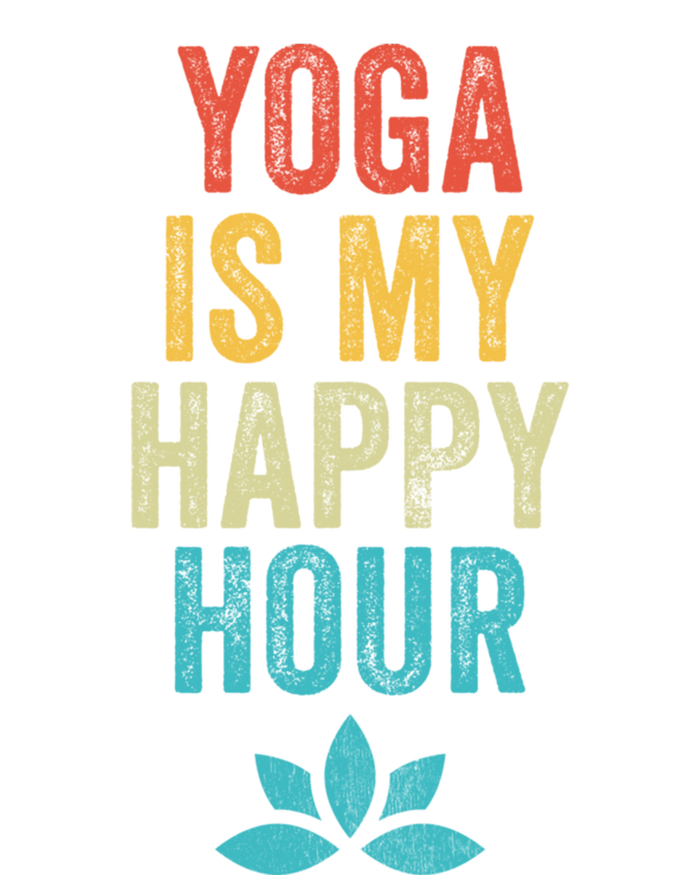 Yoga Is My Happy Hour Meme Vintage Funny Yoga Saying Gift T-Shirt