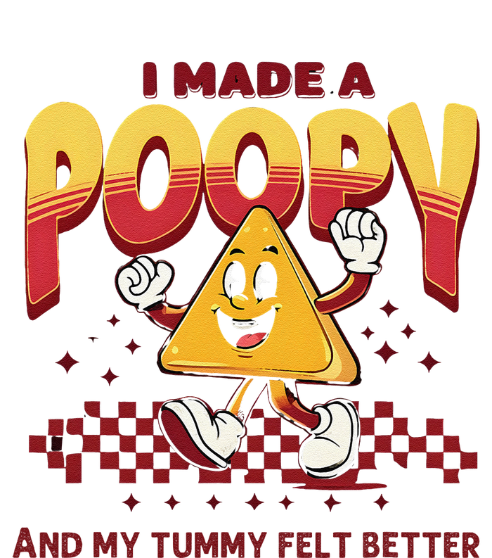 I Made A Poopy And My Tummy Felt Better Adult Humor Meme T-Shirt