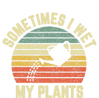 Sometimes I Wet My Plants Funny Gardening T-Shirt