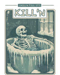 ChillN Till ItS KillN Cold Plunge Funny Ice Bath T-Shirt