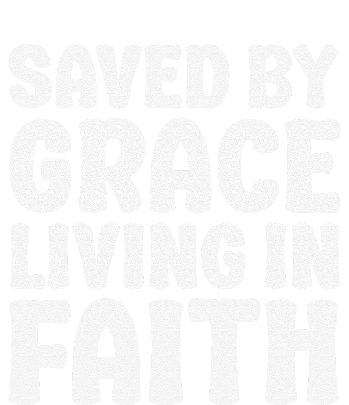 Saved By Grace Living In Faith Inspirational Biblical T-Shirt