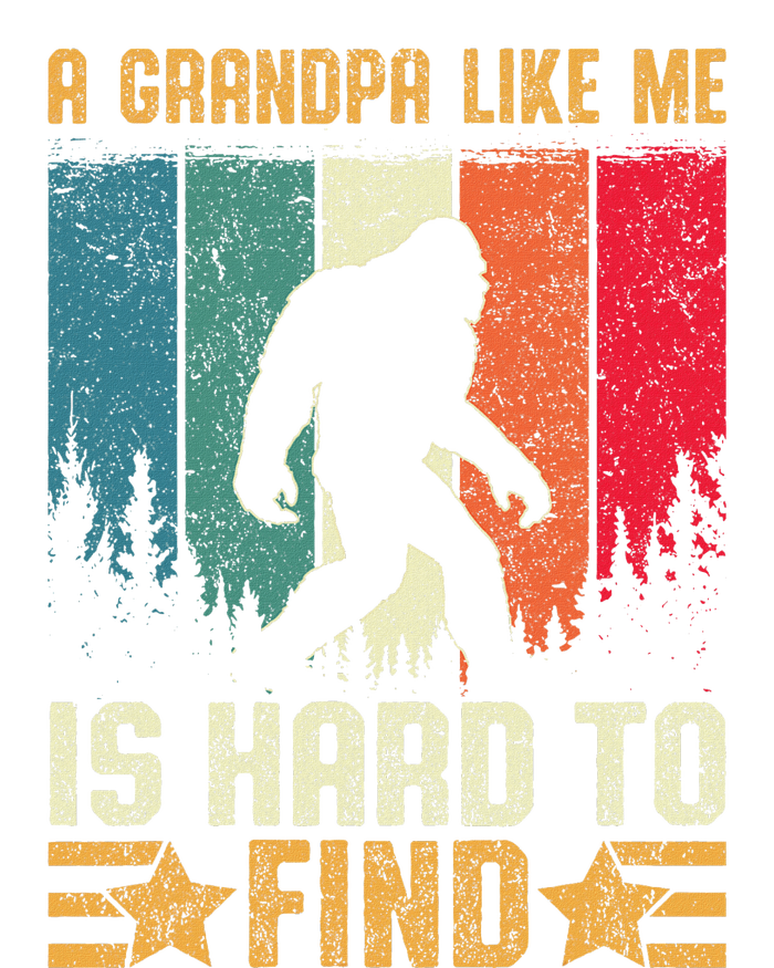 A Grandpa Like Me Is Hard To Find Sasquatch Bigfoot T-Shirt