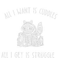 All I Want Is Cuddles All I Get Is Struggles Trendy Meme T-Shirt