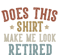 Does This Make Me Look Retired Funny Retirement Bumper Sticker