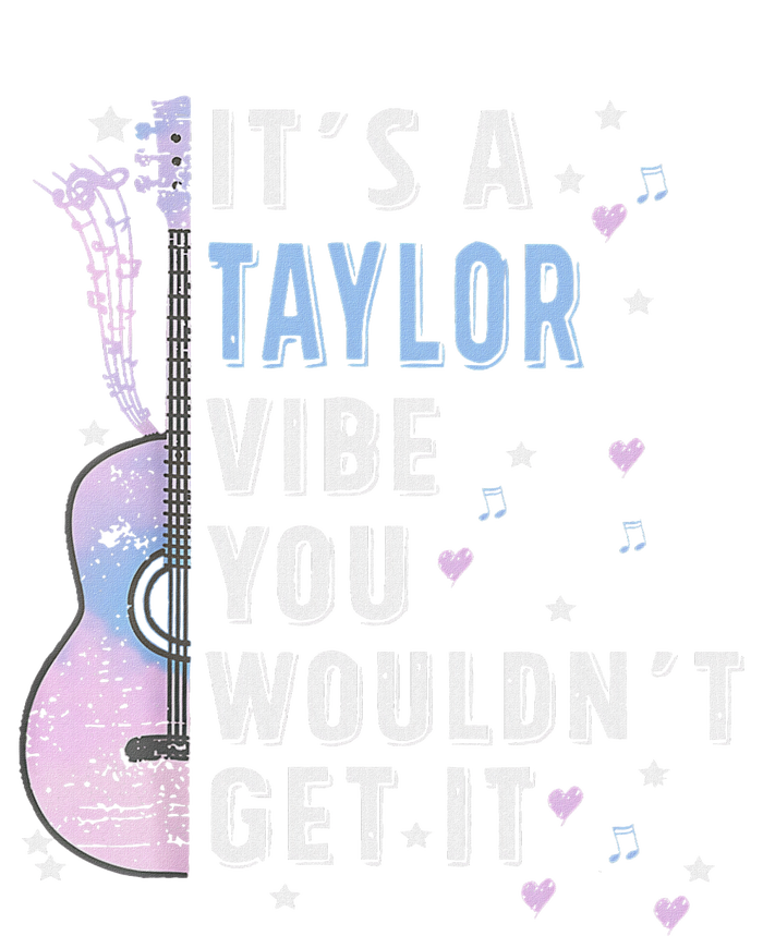 ItS A Taylor Vibe You WouldnT Get It Sweatshirt