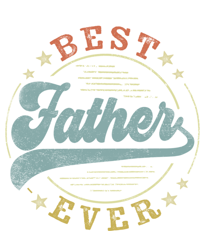 Best Father Ever FatherS Day Father Funny Gift Vintage Emblem Cool Gift T-Shirt