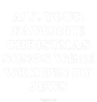 All Your Favorite Christmas Songs Were Written By Jews T-Shirt