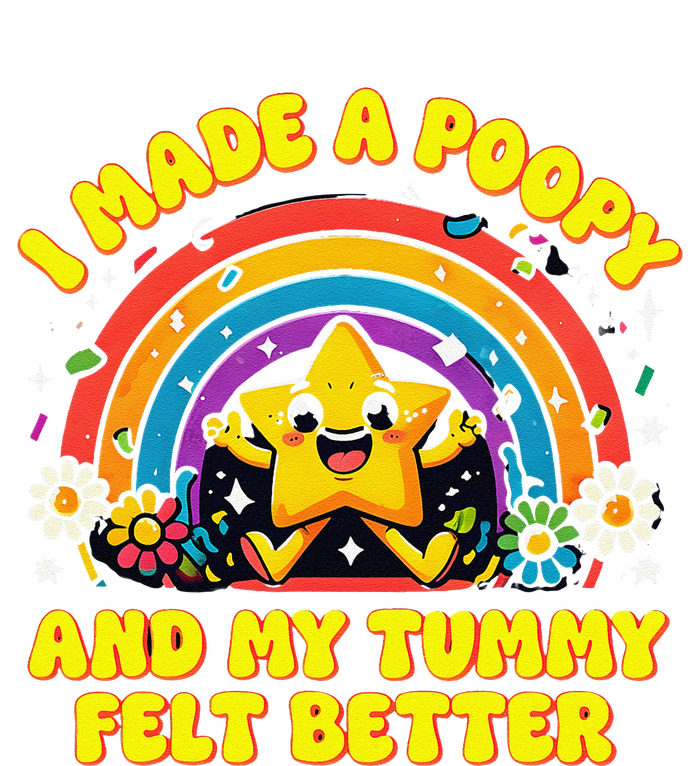 I Made A Poopy And My Tummy Felt Better Adult Humor Meme T-Shirt