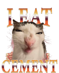 I Eat Cement Cat I Eat Cement Cursed Cat Meme T-Shirt