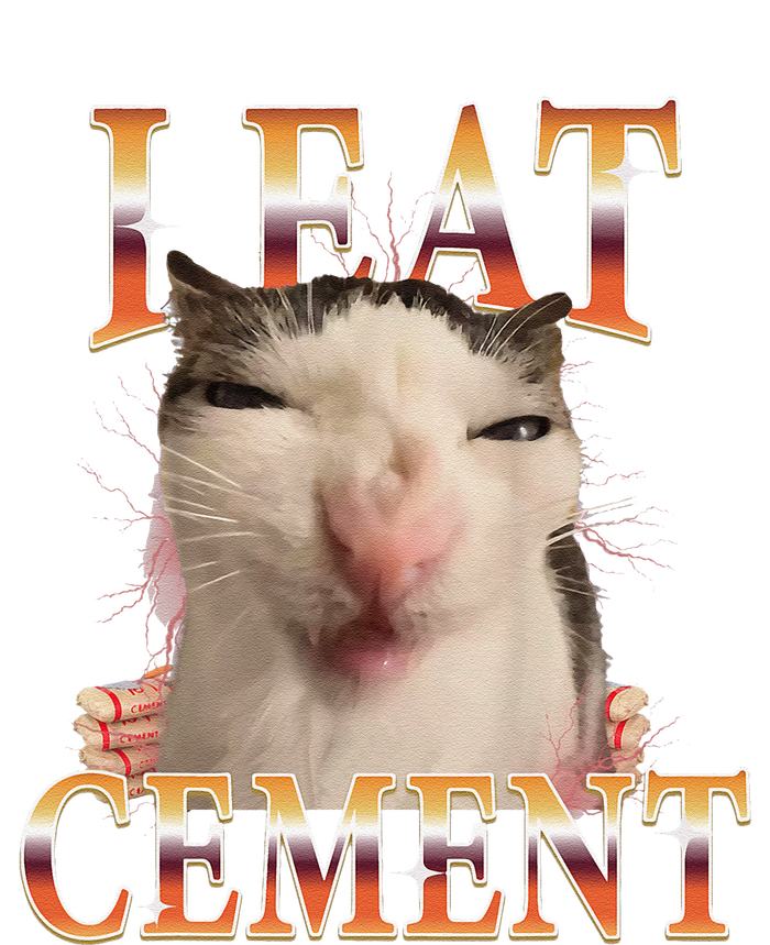 I Eat Cement Cat I Eat Cement Cursed Cat Meme T-Shirt