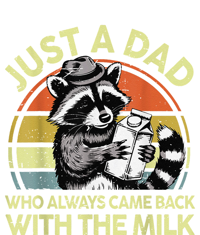 Raccoon Just A Dad Who Always Came Back Milk Funny Step Dad T-Shirt