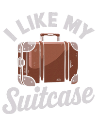 I Like My Suitcase Funny Travel Bag Humor Meme T-Shirt