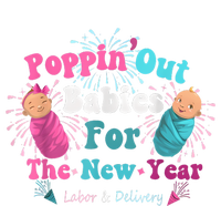 Poppin Out Babies For The New Year Labor & Delivery 2025 Button