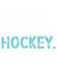 Sorry CanT Hockey Bye Funny Hockey Lover Funny Gift Tie Dye Hoodie