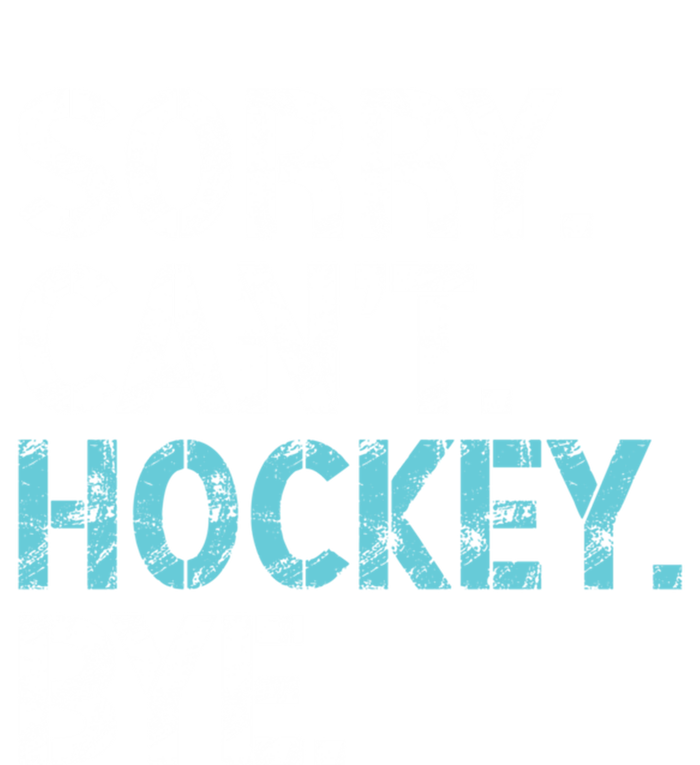 Sorry CanT Hockey Bye Funny Hockey Lover Funny Gift Tie Dye Hoodie