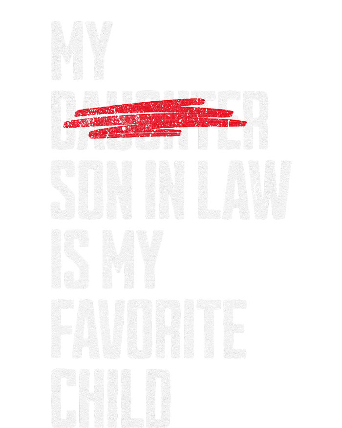 My Son In Law Is My Favorite Child Funny Replaced Daughter Long Sleeve Shirt