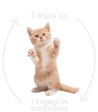 I Wake Up I Engage In Tomfoolery Silly Cat Meme T-Shirt