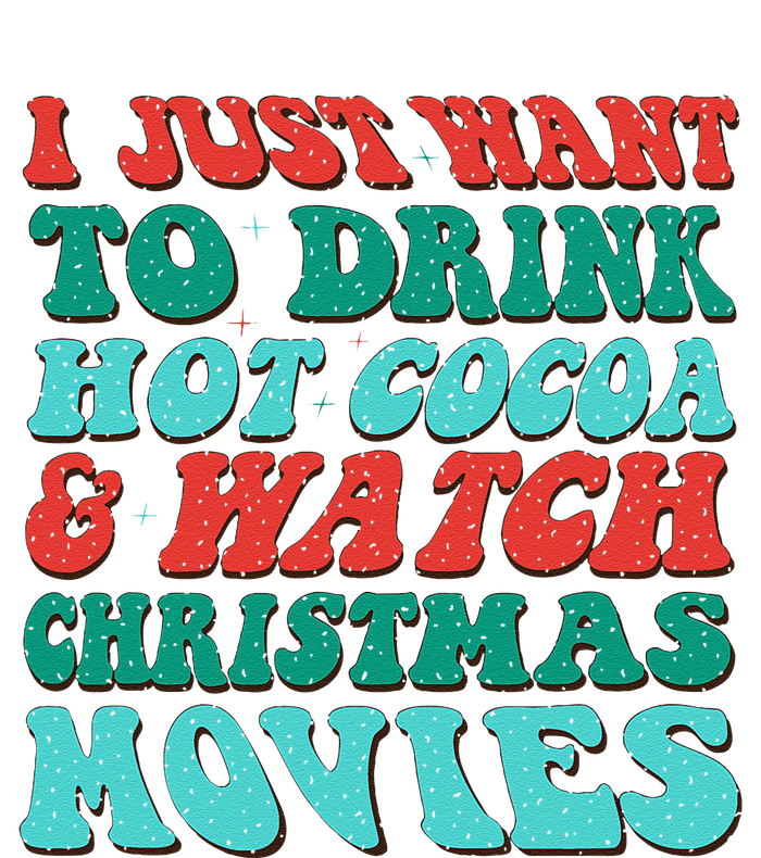 I Just Want To Drink Hot Cocoa & Watch Christmas Movies Cooling Performance Crew T-Shirt