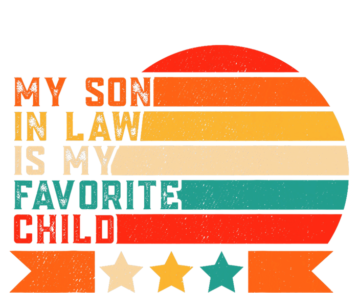 My Son In Law Is My Favorite Child Retro Color Motherinlaw Womens California Wash Sweatshirt