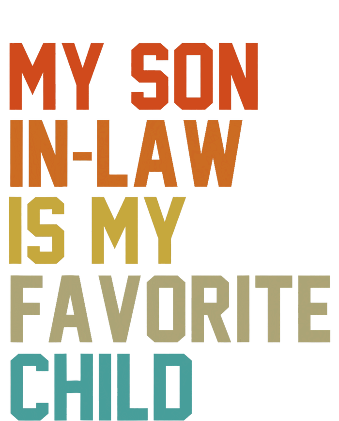 My Soninlaw Is My Favorite Child Mom Dad FatherS Day Tees T-Shirt