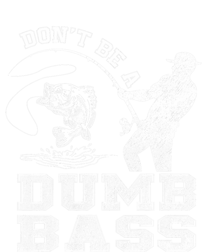 DonT Be A Dumb Bass Funny Fishing Joke Fisherman Dad Ladies Essential Tank