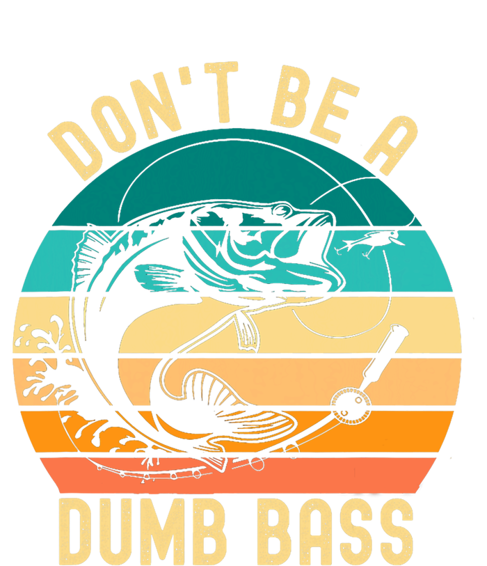 DonT Be A Dumb Bass Funny Fishing Joke Fisherman T-Shirt