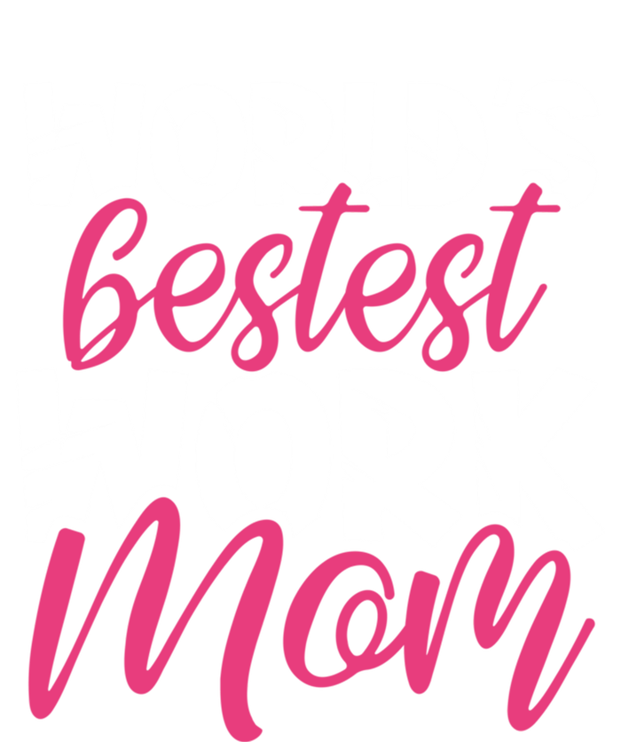 WorldS Bestest Work Mom Amazing Mother Best Mommy Ever Gift T-Shirt