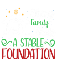 Every Family Needs A Stable Foundation Christian Nativity Meaningful Gift T-Shirt