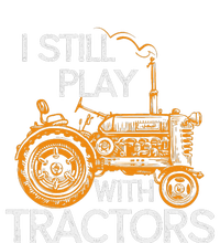 I Still Play With Tractors Funny Gift Farmer Womens CVC Long Sleeve Shirt