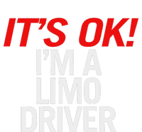 ItS Ok IM A Limo Driver T-Shirt