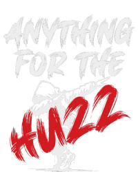 Anything For The Huzz Toddler T-Shirt