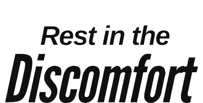 Rest In The Discomfort Gym Life Motivational T-Shirt