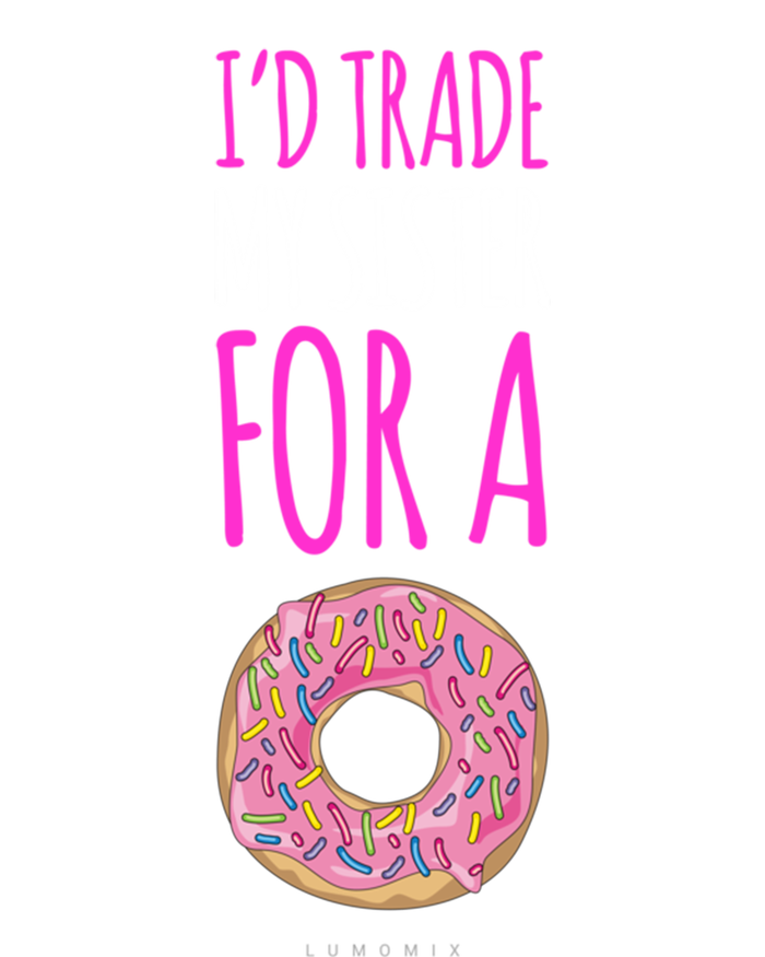 Funny Sister Gift Funny Gift: ID Trade My Sister Donut Gift T-Shirt